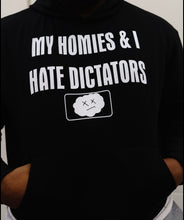 Load image into Gallery viewer, My Homies and I Hate Dictators
